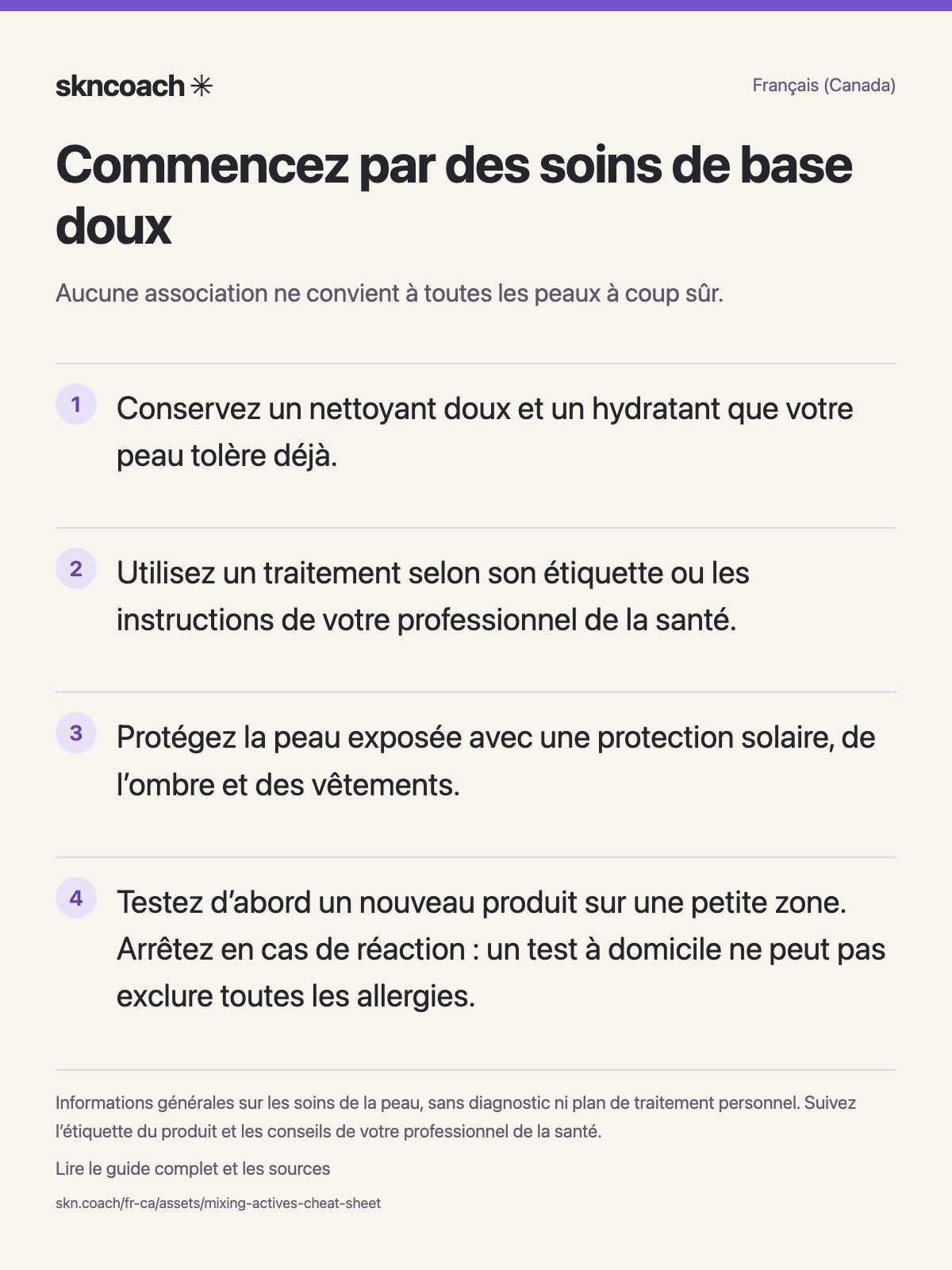 Commencez par des soins de base doux : aucune association ne convient à toutes les peaux à coup sûr.