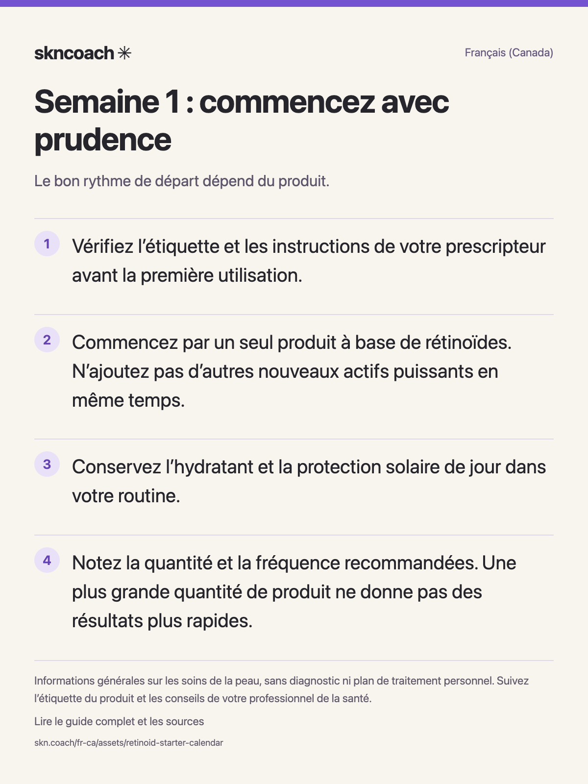 Semaine 1 : commencez avec prudence. Le bon rythme de départ dépend du produit.
