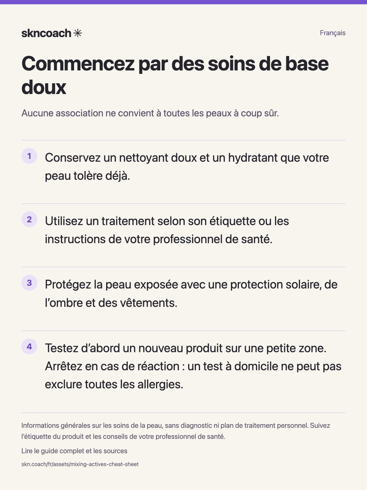 Commencez par des soins de base doux : aucune association ne convient à toutes les peaux à coup sûr.